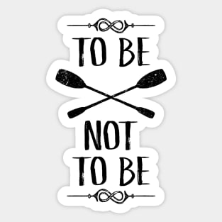 To Be OAR Not To Be Sticker